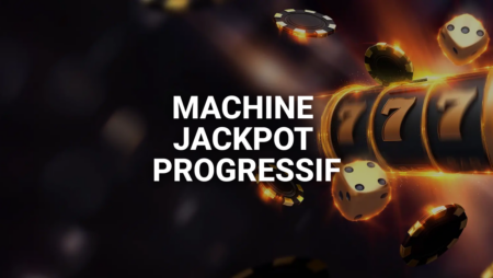 Machines à jackpot progressif